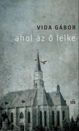 Vida G�bor - Ahol az � lelke