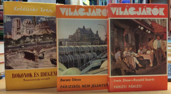 Boldizsr Ivn, Baracs Dnes, Irwin Shaw-Ronald Searle - 3 db Vilgjrk, Franciaorszg: Rokonok s idegenek (32) + Prizs! Prizs! (140) + Prizsbl nem jelentettem (156)