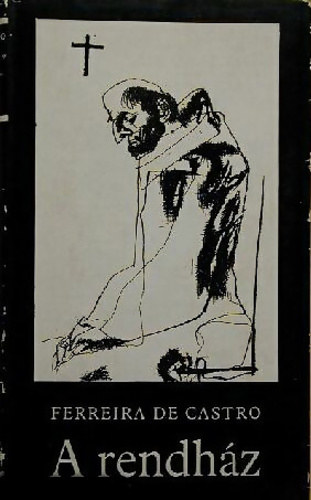 José Maria Ferreira de Castro - A rendház - Számozott - 473/1020