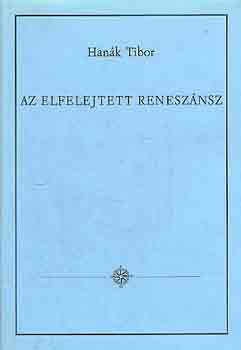 Hank Tibor - Az elfelejtett renesznsz