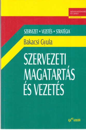 Bakacsi Gyula - Szervezeti magatarts s vezets