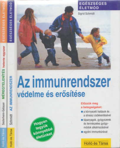 Birgit Sesterhenn-Gebauer, Sigrid Schmidt - 2 db. ktet az Egszsges letmd-sorozatbl (Az immunrendszer vdelme s erstse + Mregtelents hetente egyszer)