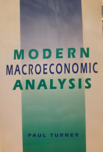 Paul Turner - Modern Macroeconomic Analysis (Modern makrogazdasgi elemzs)