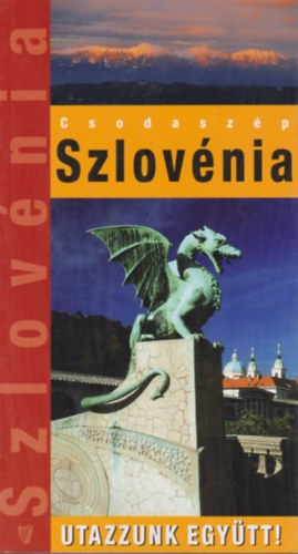 Dr. Halász Albert, Marton Jenő, Galli Károly - Csodaszép Szlovénia