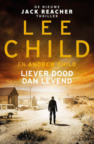 Lee Child, Andrew Child - Liever Dood Dan Levend ("Inkább a halál" holland nyelven)