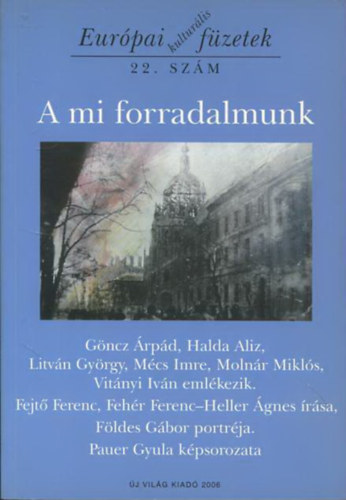 A mi forradalmunk (Eur�pai kult�r�lis f�zetek 22. sz�m)