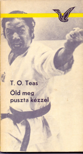 T. O. Teas - Öld meg puszta kézzel