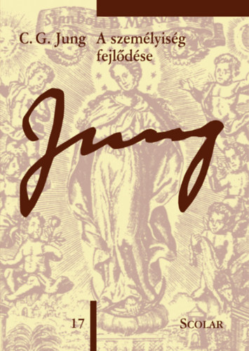 Carl Gustav Jung - A személyiség fejlődése (ÖM 17. kötet)