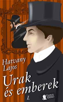 Hatvany Lajos - Urak és emberek 1.