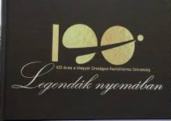 Legendák nyomában - 100 éves a Magyar Országos Asztalitenisz Szövetség