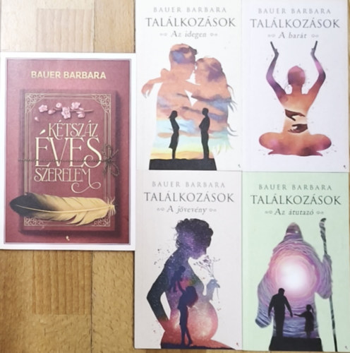 Bauer Barbara - Bauer Barbara Találkozások című sorozata + ajándék mű (összesen 4db mű) - Találkozások-Az átutazó, A barát, A jövevény, Az idegen + Kétszáz éves szerelem