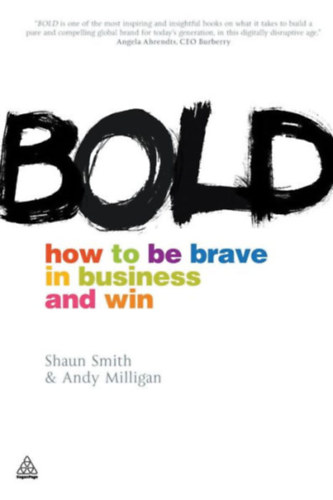 Shaun Smith, Andy Milligan - BOLD how to be brave in business and win
