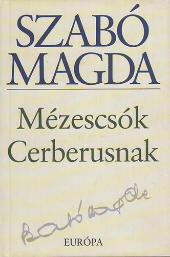 Szab� Magda - M�zescs�k Cerberusnak