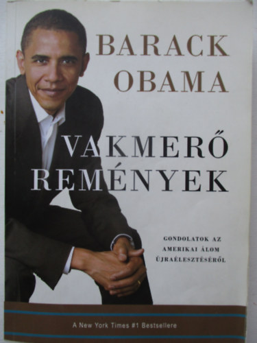 Barack Obama - Vakmerő remények