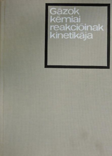 V. N. Kondratyev - Gzok kmiai reakciinak kinetikja