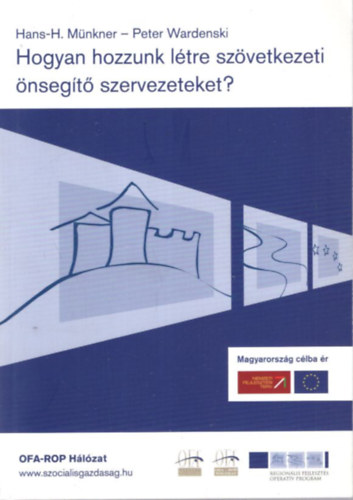 Hans-H. M�nkner, Peter Wardenski - Hogyan hozzunk l�tre sz�vetkezeti �nseg�t� szervezeteket?