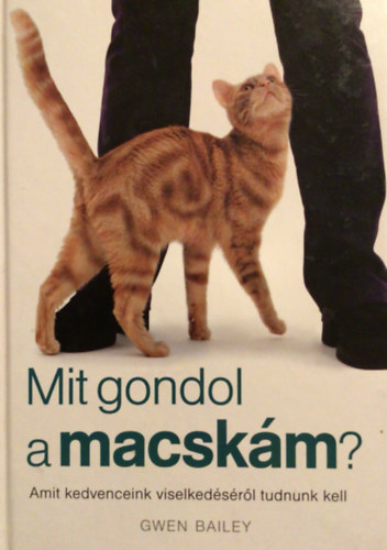 Gwen Bailey - Mit gondol a macsk�m?