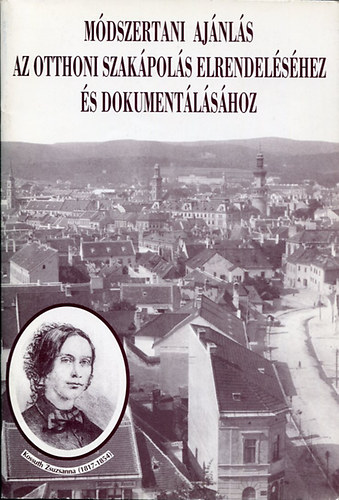 Dr. Kovcs Istvnn (szerk.) - Mdszertani ajnls az otthoni szakpols elrendelshez s dokumentlshoz