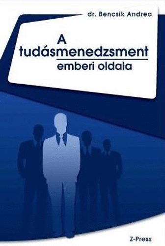 dr. Bencsik Andrea - A tudsmenedzsment emberi oldala