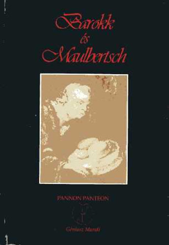 K�szegi Lajos - V�rhegyi Mikl�s (�ssze�ll.) - Barokk �s Maulbertsch