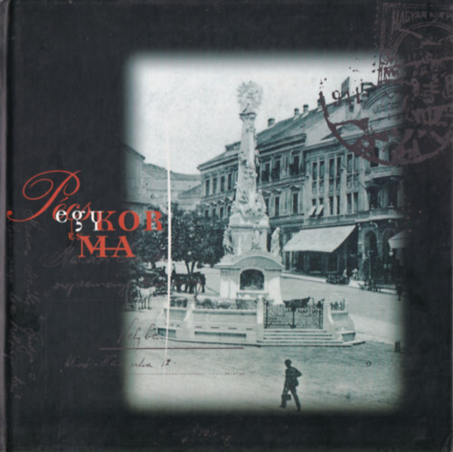 B. Horv�th Csilla; Dr. Pol�nyi Imre; Husz�r Zolt�n - P�cs egykor �s ma (Magyar-angol-n�met)