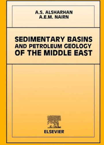 A.S. Alsharhan, A.E.M. Nairn - Sedimentary Basins And Petroleum Geology Of The Middle East