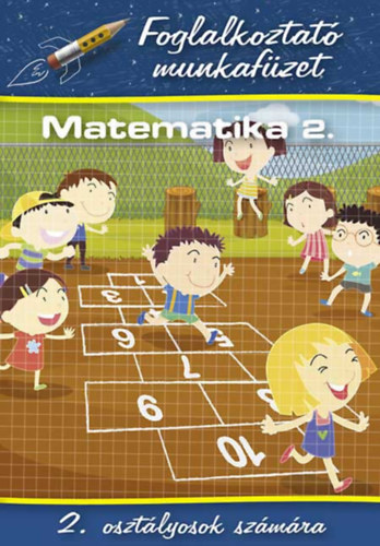 Matematika 2. - Foglalkoztat munkafzet 2. osztlyosok szmra