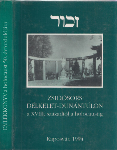 Szili Ferenc \(szerk.) - Zsid�sors D�lkelet-Dun�nt�lon a XVIII. sz�zadt�l a holocaustig