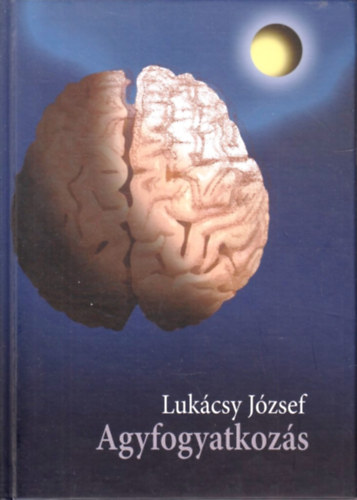 Lukácsy József - Agyfogyatkozás