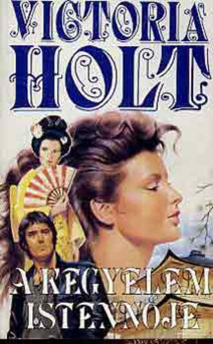 Victoria Holt, Fordította: Sinka Erika - A kegyelem istennője - The House of a Thousand Lanterns
