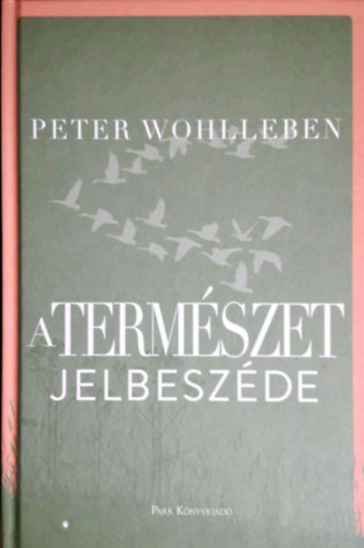 Peter Wohlleben - A természet jelbeszéde