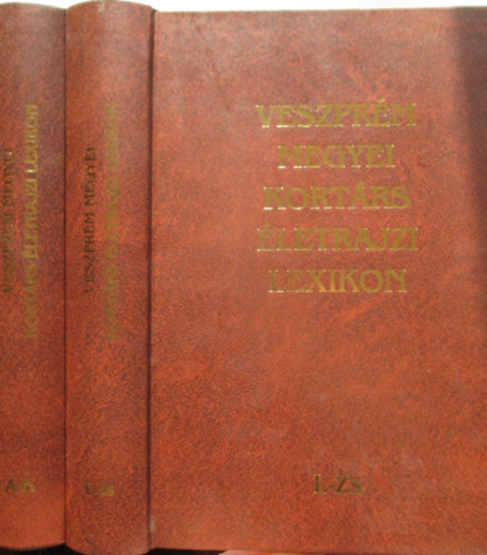 Veszpr�m megyei kort�rs �letrajzi lexikon I-II.