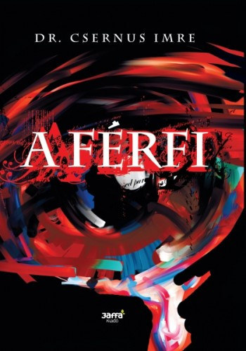 Csernus Imre - A férfi (Dr.Csernus)