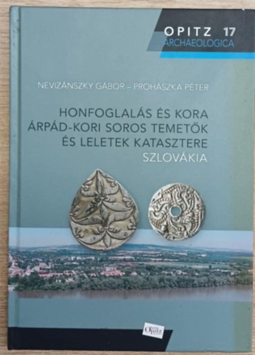 Neviznszky Gbor, Prohszka Pter - Honfoglals s kora rpd-kori soros temetk s leletek katasztere - Szlovkia