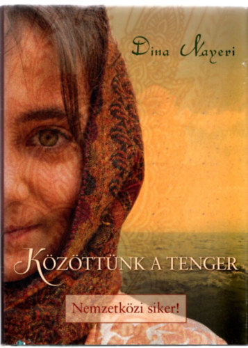 Dina Nayeri - Közöttünk a tenger