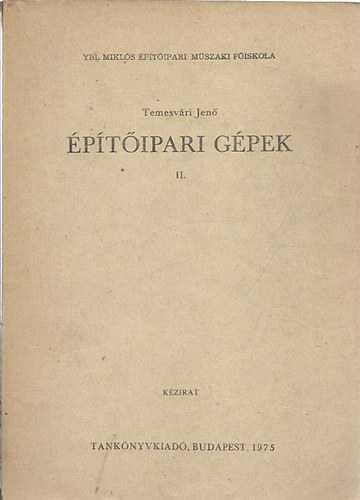 Temesv�ri Jen� - �p�t�ipari g�pek I-II.
