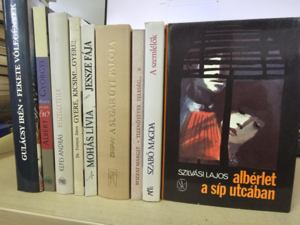 Szilvsi Lajos, Albert Gyrgyi, Gulcsy Irn, Mohs Lvia, Dr. Tornyai Jnos, Zsigray Julianna, Kepes Andrs, Bozzay Margit, Szab Magda - 9db magyar irodalmi ktet, KNYVMENT AJNLAT: Albrlet a Sp utcban+ Mirt pont n?+ Fekete vlegnyek+ Jessze fja+ Gyere, kicsim gyere+ A Sugr ti palota+ Kepes krnika+ Tizentves felesg+ A szemllk