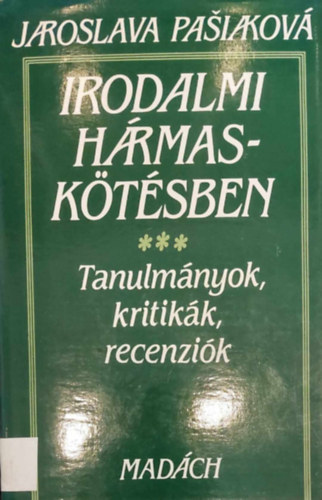 Jaroslava Pa�iakov� - Irodalmi h�rmask�t�sben - Tanulm�nyok, kritik�k, recenzi�k