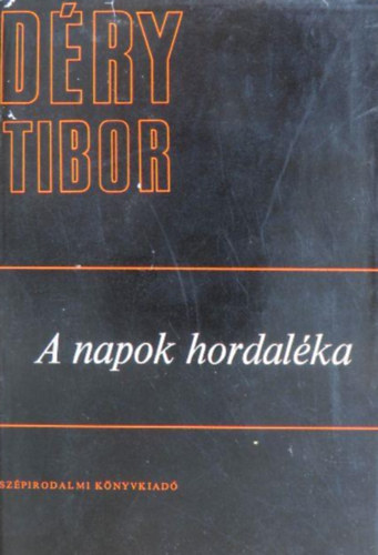 D�ry Tibor - A napok hordal�ka