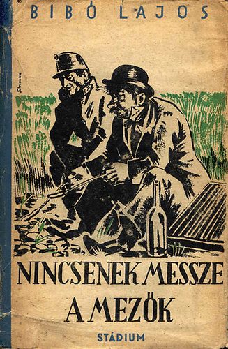 Bib Lajos - Nincsenek messze a mezk