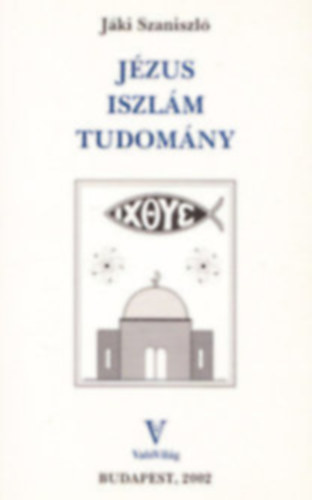 Jki Szaniszl - Jzus, iszlm, tudomny