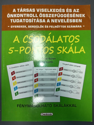 Kari Dunn Buron, Mitzi Curtis - A csodlatos 5-pontos skla - A trsas viselkeds s az nkontroll sszefggsnek tudatostsa a nevelsben gyerekek, serdlk, s felnttek szmra (fnymsolhat sklkkal)