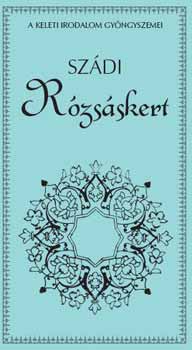 Seikh Muszliheddin Szádi - Rózsáskert