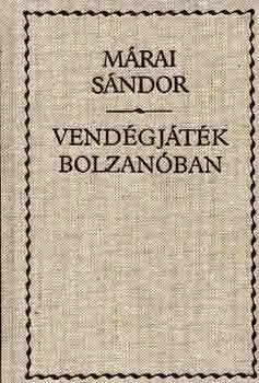 M�rai S�ndor - Vend�gj�t�k Bolzan�ban