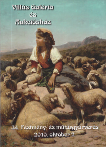 Vills Jnos - Vills Galria s Aukcishz - szi Aukci (34. Festmny- s mtrgyrvers 2010. oktber 2.)