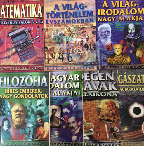 A vilgtrtnelem vszmokban + A vilgirodalom nagy alakjai + A magyar irodalom nagy alakjai + Matematika + Csillagszat + Filozfia + Idegen szavak kislexikona (7 ktet)