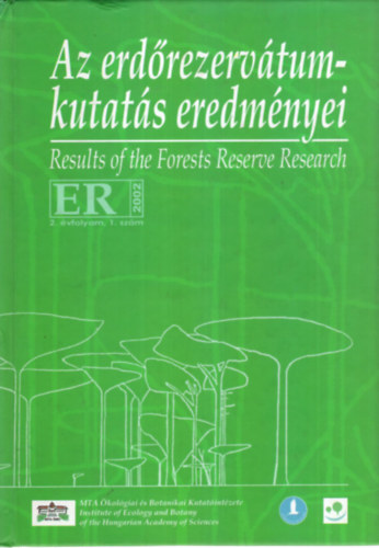 Horv�th Ferenc (szerk) - ER - Az erd�rezerv�tum-kutat�s eredm�nyei 2002. II. �vfolyam, 1. sz�m