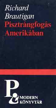 Richard Brautigan - Pisztrángfogás Amerikában