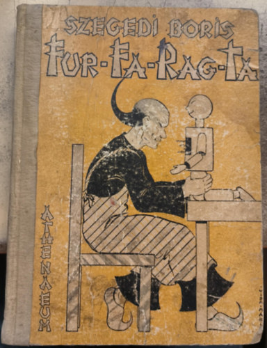 Szegedi Boris - Fur-Fa-Rag-Ta (K�nai ezermester k�p�s�gai)