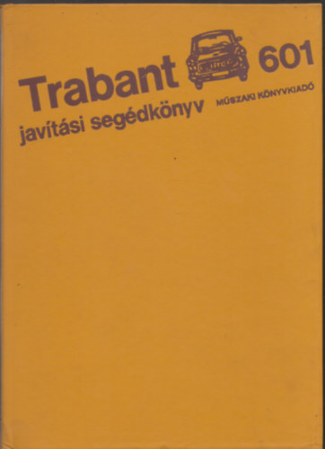 Trabant 601 javítási segédkönyv